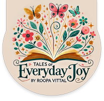 Tales of Everyday Joy-By Roopa Vittal